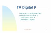 TV Digital 9 - web.fe.up.ptmandrade/tvd/2006/docs/AULAS/TD2006-HDTV.pdf · Production – displays até 3000x2000 e 10,2 Gbit/s) TV Digital 2006/7 19 Exemplos Recentes e Experiências