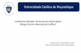 Universidade Católica de Moçambique - gaes.gov.mo · A conflitualidade faz parte da vida em sociedade e, como tal, é um bem a preservar, para não cairmos na “uniformidade”