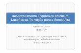 Desenvolvimento Econômico Brasileiro: Desafios da Transição …epge.fgv.br/conferencias/brasil-amanha/files/Fernando-Veloso.pdf · O Brasil de Amanhã: Uma Homenagem da FGV/EPGE