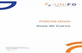 PSICOLOGIA Guia de Curso - unifg.edu.br · A proposta do Curso de Bacharelado em Psicologia está ... para a compreensão do ser humano e incentivo à ... e multideterminação do
