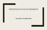 PROVENTOS DA FOLHA DE PAGAMENTO - souza.cnt.br · De acordo com a Lei 8212/91, da CLP – Consolidação da Legislação Previdenciária, a utilização da folha de pagamento é obrigatória