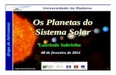 Os Planetas do - Universidade da Madeira · Ferro cujo raio ronda os 1800 km (cerca de 0.75 vezes o raio do planeta). 6 Grupo de Astronomia Universidade da Madeira 2 - Vénus NASA/JPL