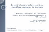 Encontro Luso-brasileiro: políticas científicas e agências ...act.fct.pt/wp-content/uploads/2014/05/Apresentação-Encontro-Luso... · científicas e agências de fomento A história