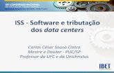ISS - Software e tributação dos data centers · •ABNT NBR 14565:2013 (Cabeamento estruturado para edifícios comerciaise datacenters); •ISO/IEC 24764:2010 (Generic cabling systems