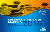 CALENDÁRIO RELIGIOSO MARISTA 2016 - União Marista do ... · Início do Advento 27 de novembro ... permitindo à comunidade unir-se ao Instituto e à Igreja num grande ... Para o