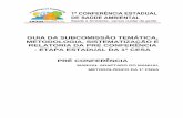 1ª CONFERÊNCIA ESTADUAL DE SAÚDE AMBIENTAL · Promover a participação do Estado de São Paulo na 1ª Conferência Nacional de Saúde Ambiental (1ª CNSA), promovida pelos Ministérios