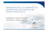 MAGREGISTER 1.0: GERADOR DE INTERFACES DE …campeche.inf.furb.br/tccs/2007-I/2007-1gilsonchequetoap.pdf · operacionais (PalmOS, PocketPC, QNX, Linux embarcado, OSE, ITRON, etc.)