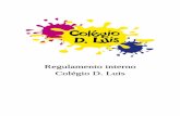 Regulamento interno Colégio D. Luis - pai.pt · direitos e deveres de todos os membros da nossa comunidade educativa, a nossa construtora organizacional e as normas de funcionamento.