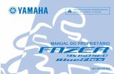 Leia este manual cuidadosamente antes de conduzir o veículo · 2018-05-29 · Essa é mais uma tecnologia que foi desenvolvida pensando no benefício do cliente Yamaha e na ... excesso