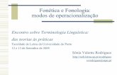 Fonética e Fonologia: modos de operacionalizaçãoweb.letras.up.pt/.../pdfs/terminologia_apresenta%E7%E3o_pdfs.pdf · Fonética e Fonologia: modos de operacionalização Encontro