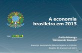 A economia brasileira em 2013 Mantega Ministro da Fazenda Encontro Nacional dos Novos Prefeitos e Prefeitas Brasília, 30 de janeiro de 2013 A economia brasileira em 2013 2 PIB, crescimento