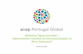 Workshop Água para todos – Oportunidades e desafios da ...§ão-AICEP-para... · • Fatorestruturante da política externa portuguesa : laços históricos e culturais com os países