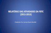RELATÓRIO DAS ATIVIDADES DA FBTC (2011-2015)fbtc.org.br/Files/Gestao/Apresentacao2011-2015.pdf · 41ª Reunião Anual da Sociedade Brasileira de Psicologia (SBP) Belém- Pará 26