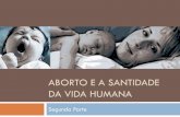 ABORTO E A SANTIDADE DA VIDA HUMANAibrvn.com/audio/2011/estudos2011/aborto/ABORTO_03_20110316.pdf · pelo contrário, não são verdadeiras as coisas de que me acusam, ninguém, para
