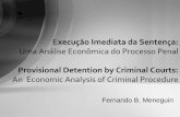Execução Imediata da Sentença: Uma Análise Econômica do ... · An Economic Analysis of Criminal Procedure Fernando B. Meneguin . Introdução ... • O modelo analisa o bem-estar
