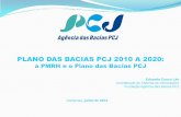 PLANO DAS BACIAS PCJ 2010 A 2020 - campinas.sp.gov.brcampinas.sp.gov.br/arquivos/meio-ambiente/pcj.pdf · 1 - Base de Dados, Cadastros, Estudos e Levantamentos –(BASE) 2 - Gerenciamento