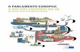 O Parlamento Europeu: a voz dos cidadãos na UE brochure.pdf · transição para o mercado único e o sonho de os jovens estudarem no estrangeiro. No entanto, apesar destes indiscutíveis