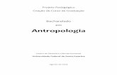 Bacharelado em Antropologia - antropologia.paginas.ufsc.brantropologia.paginas.ufsc.br/files/2010/10/Projeto-Curso... · para a implantação do curso. ... o que, para o Departamento