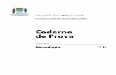 Caderno de Prova - qconcursos.com · Secretaria Municipal de Saúde Processo Seletivo (Edital 002/2006) Caderno de Prova Nível Superior Neurologia (13)