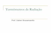 Termômetros de Radiação - chasqueweb.ufrgs.brvalner.brusamarello/inst/aula_07.pdf · Tipos de termômetros de radiação De Banda Larga: Resposta em 0,3 e 20 µm. Simples e baratos.