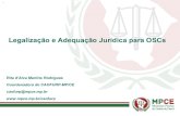 Legalização e Adequação Jurídica para OSCs · No governo de Getúlio Vargas observou-se apoio às organizações sem finalidades lucrativas para a implementação de políticas