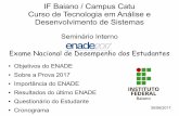 IF Baiano / Campus Catu Curso de Tecnologia em Análise e ... · Objetivos do ENADE Sobre a Prova 2017 Importância do ENADE Resultados do último ENADE Questionário do Estudante