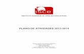 PLANO DE ATIVIDADES 2013-2014 - isce.pt · O Plano de Actividades do Instituto Superior de Ciências Educativas - ISCE, para o ano ... avaliativas nacionais e internacionais de ...