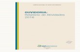 OUVIDORIA: Relatório de Atividades 2016 - ans.gov.br · OUVIDORIA: RELATÓRIO DE ATIVIDADES 2016 9 1. Gestão da Ouvidoria da ANS em 2016 A Ouvidoria da ANS passou por grandes mudanças