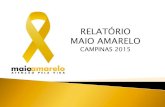 RELATÓRIO MAIO AMARELO - smcc.com.br“RIO MAIO AMARELO 2015 CAMPINAS.pdf · Participação no Simulado de resgate de múltiplas vítimas, realizado em parceria com Unicamp, Secretaria