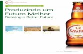 Relatório de Sustentabilidade 2012 Produzindo um Futuro Melhor · Produção de embalagens A cerveja é embalada em latas, garrafas e barris ou vendida a granel para tanques de cerveja.