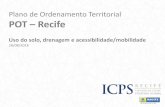Plano de Ordenamento Territorial POT Recifeplanodiretordorecife.com.br/wp-content/uploads/2018/09/Uso-Do-Solo... · Plano de Ordenamento Territorial POT – Recife Uso do solo, drenagem