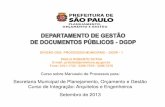 DGDP - prefeitura.sp.gov.br · A Lei 14.141 de 27.03.06 define como Processos Administrativos: Processos Autuados Pastas Internas ( SAC, Autos de Infração etc) ... 1.380.000 (Um