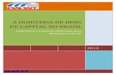 A INDÚSTRIA DE BENS DE CAPITAL NO BRASIL - cnmcut.org.br · competitividade da indústria como um todo depende do grau de desenvolvimento da indústria de Bens de Capital, que atua