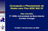 Concepção e Planeamento de Redes sem Fios IEEE 802 · 2005-11-07 · O projecto das ligações ponto-a-ponto assemelha-se ao dimensiona- ... A probabilidade P de a potência recebida