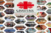REVISTA ANUAL 2016 - rs.caritas.org.brrs.caritas.org.br/novo/wp-content/uploads/2017/06/Revista-Anual... · Cáritas Diocesana de Caxias do Sul A caótica vida nas cidades, as sucessivas