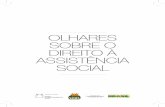 OLHARES SOBRE O DIREITO À ASSISTÊNCIA SOCIAL · construção do cenário socioassistencial brasileiro. ... política de seguridade social, seja no tocante às disposições específicas