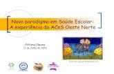 Novo paradigma em Saúde Escolar: A experiência do ACeS … · Inquérito apreciativo (Cooperrider 1980) Fátima Neves - 2014 Resolução de problemas Identificação do problema