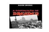 A destruição de Dresden - David Irving · realidade da ficção, dando-nos um relato minucioso tão próximo da verdade, talvez, quanto ...