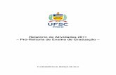 Relatório de Atividades 2011 – Pró-Reitoria de Ensino de ...prograd.ufsc.br/files/2012/03/Relatório20111.pdf · Iniciação à Docência (PIBID), Pró-docência e Gestar; (8)