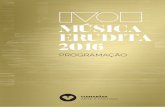 MÚSICA ERUDITA 2016 - cm-guimaraes.pt · panorama da música erudita e sendo hoje uma instituição reconhecida nacional e internacionalmente. Os objetivos básicos que sempre inspiraram