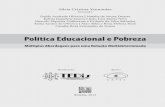 Política Educacional e Pobreza - core.ac.uk · O clássico livro de Patto (2010) convida a rever as explicações baseadas em teorias do déficit e da diferença cultural, para estudar,