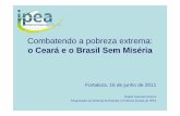 Combatendo a pobreza extrema o Ceará e o Brasil Sem Miséria - … · não é possível apresentar todos • Vamos nos ater apenas aos que se referem a dimensões de acesso a serviços