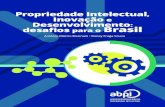 desafios para o Brasil - inctpped.ie.ufrj.brinctpped.ie.ufrj.br/pdf/livro/PI_Inovacao_e_Desenvolvimento...Propriedade Intelectual, Inovação e Desenvolvimento: desafios para o Brasil