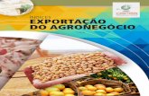 ÍNDICES EXPORTAÇÃO DO AGRONEGÓCIO · por demandar 31% do total de milho exportado pelo Brasil, seguido por Espanha (11%) e Egito (10%). Os principais destinos dos embarques do