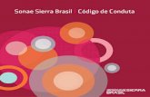 Código de Conduta Sonae Sierra Brasil 2013 · A participação em qualquer ato (entrevista, comunicação, publicação de um artigo, etc.) que envolva a transmissão de ... relacionadas