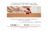 Tribunal Regional do Trabalho da 13ª Região - 2015-2020 v.2016-1.pdf · da Justiça do Trabalho – versão 1.0 – 2018, do CSJT, seguindo a orientação da Resolução 178/2017