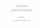 Neurofibromatose Perspetiva de um neurocirurgião - apnf.euapnf.eu/docs/apnf_13_encontro/Neurofibromatose2016.21.5_Jose... · Derivação ventrículo-peritoneal Sem indicação para
