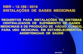NBR 12.188 / 2016 INSTALAÇÕES DE GASES MEDICINAIS - 4.pdf · requisitos para instalaÇÕes de sistemas centralizados de suprimento de gases medicinais e de produÇÃo de vÁcuo