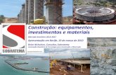 Construção: equipamentos, investimentos e materiais · Associação Brasileira de Tecnologia para Construção e Mineração Construção: equipamentos, investimentos e materiais
