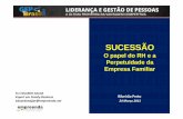 O papel do RH e a Perpetuidade da Empresa Familiar · dando a última palavra sobre decisões estratégicas. ... uma participação maior nas tomadas de ... GEP Brasil - RibPreto